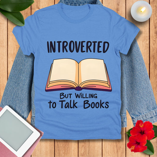 Introverted But Willing to Talk Books T-Shirt