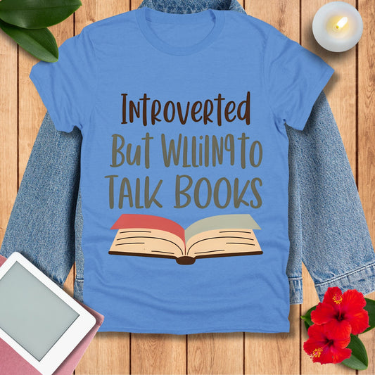 T-Shirt — "Introverted But Willing to Talk Books" Graphic Tee for Book Lovers