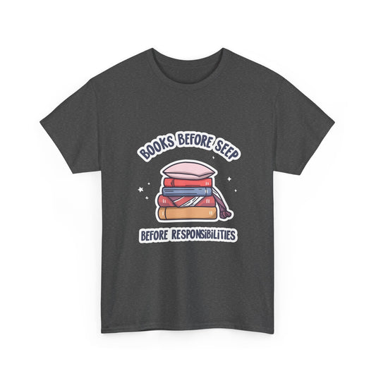 Books Before Responsibilities T-Shirt | Stack of Books Reading Design