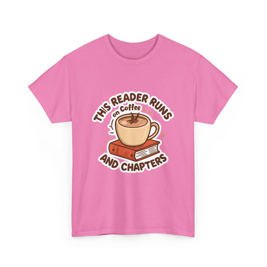 This Reader Runs on Coffee and Chapters T-Shirt | Book Lover Tee
