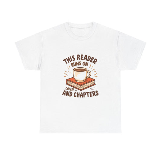 This Reader Runs On Coffee And Chapters T-Shirt | Book Lover Tee