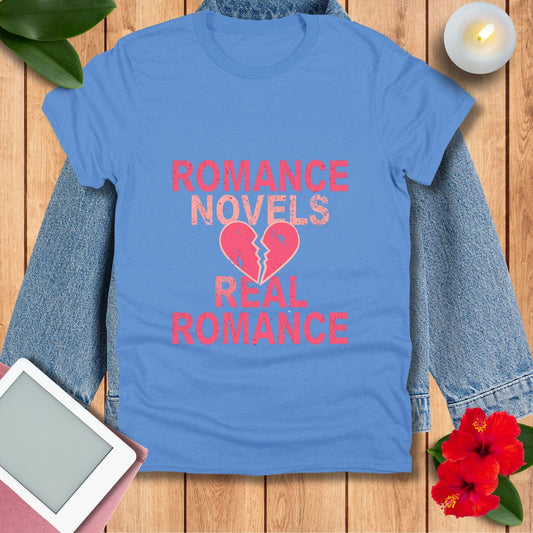 Romance Novels, Real Romance T-Shirt