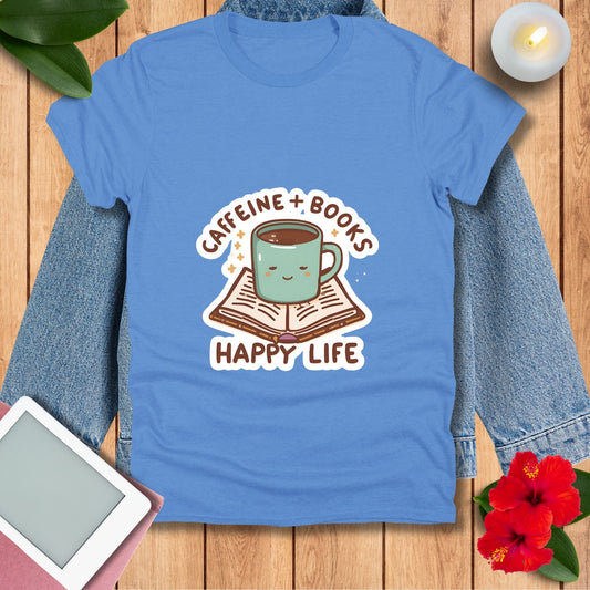 Caffeine + Books Happy Life Tee | Book Lover Coffee Shirt