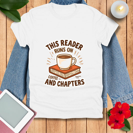 This Reader Runs On Coffee And Chapters T-Shirt | Book Lover Tee